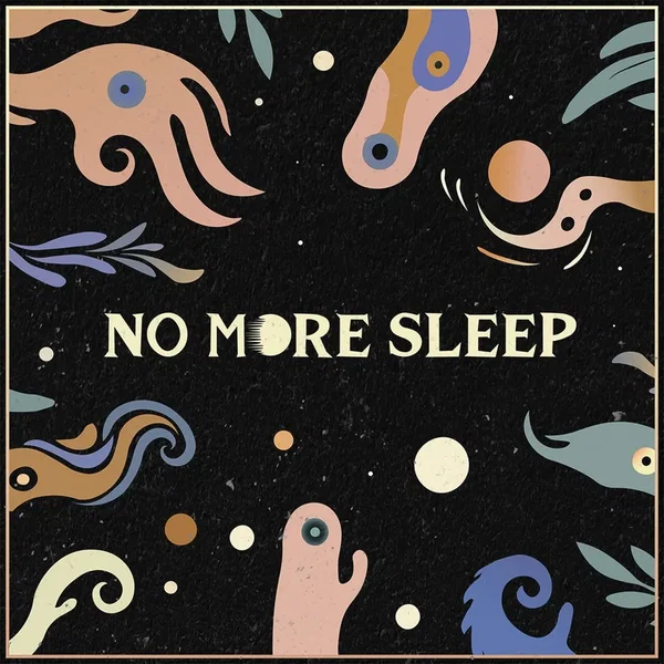 No More Sleep