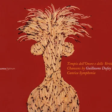 Tempio Dell'Onore e Delle Vertù. Chansons by Guillaume Dufay