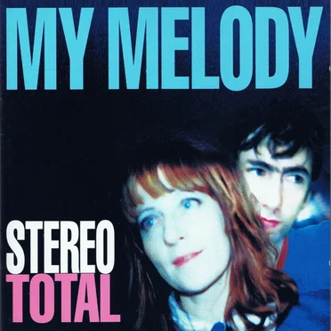 My Melody by Stereo Total - album cover