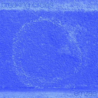 Breaking Circles by emzae - album cover