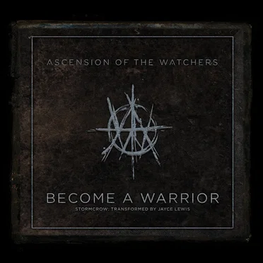 Become a Warrior: Stormcrow (transformed by Jayce Lewis) by Ascension of the Watchers - album cover
