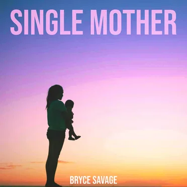 Single Mother by Bryce Savage - album cover