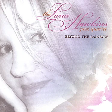 Beyond the Rainbow by The Lana Hawkins Jazz Quartet - album cover