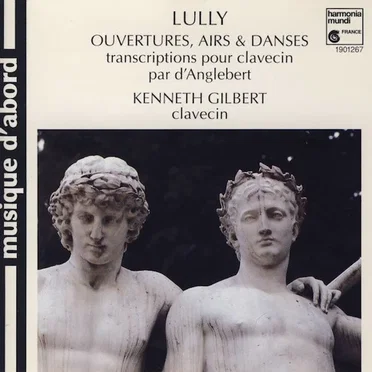 Pièces de Jean-Baptiste Lully élaborées pour clavecin par Jean-Henry D'Anglebert