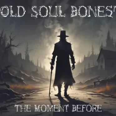 The Moment Before by Old Soul Bones' - album cover
