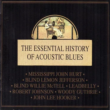 The Essential History of Acoustic Blues by Various Artists - album cover