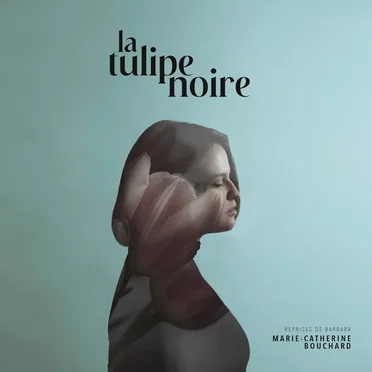 La tulipe noire - Reprises de Barbara