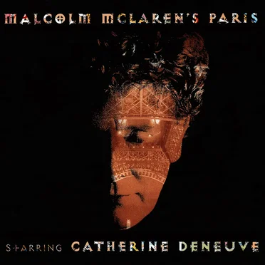 Malcolm McLaren's Paris starring Catherine Deneuve