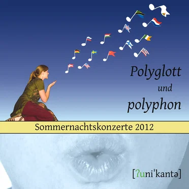 Polyglott und polyphon: Sommernachtskonzerte 2012 by Unicante - album cover