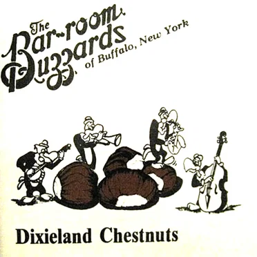 Dixieland Chestnuts by Bar-Room Buzzards of Buffalo, New York - album cover