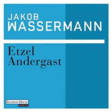 Etzel Andergast by Jakob Wassermann - album cover