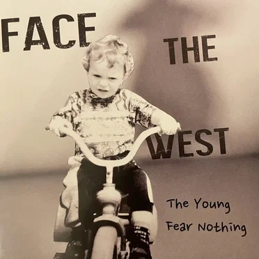 The Young Fear Nothing by Face the West - album cover