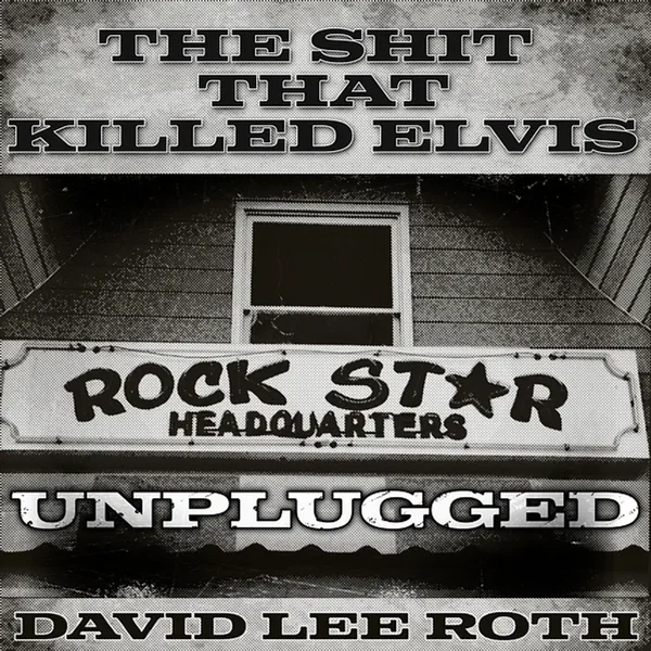 The Shit That Killed Elvis (Unplugged)