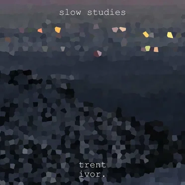 Slow Studies