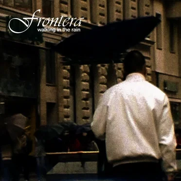 Walking in the Rain by Frontera - album cover