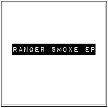 Ranger Smoke EP