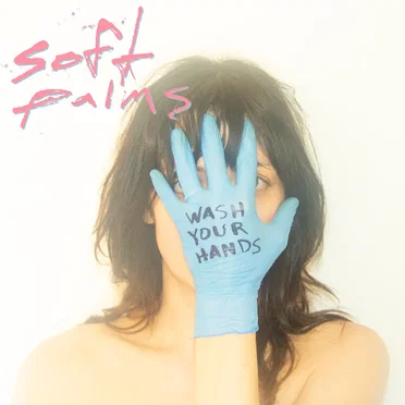 Wash Your Hands by Soft Palms - album cover
