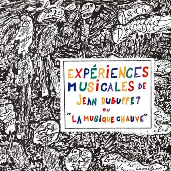 Expériences musicales de Jean Dubuffet ou La musique chauve