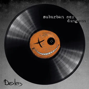 Suburban Sex Dungeon by Dexters - album cover