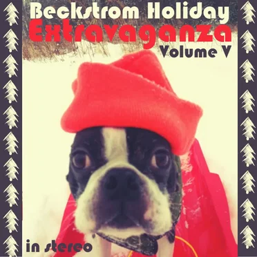 Beckstrom Holiday Extravaganza Volume V