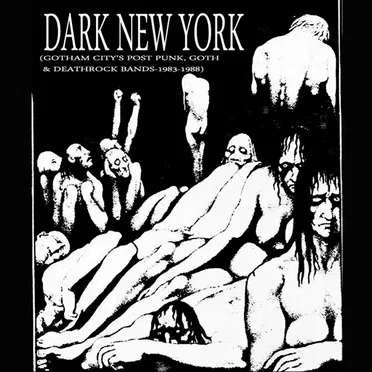 Dark New York (Gotham City's Post Punk, Goth, & Deathrock Bands-1983-1988) Vol. 1 by Various Artists - album cover