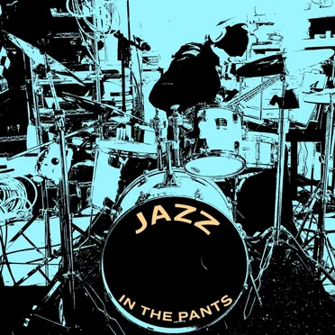 Jazz in the Pants