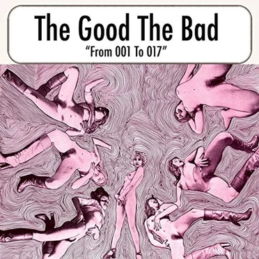 From 001-017 by The Good The Bad - album cover
