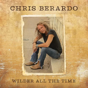 Wilder All the Time by Chris Berardo - album cover