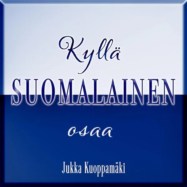 Kyllä suomalainen osaa