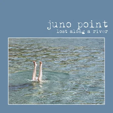 Lost Along a River by Juno Point - album cover