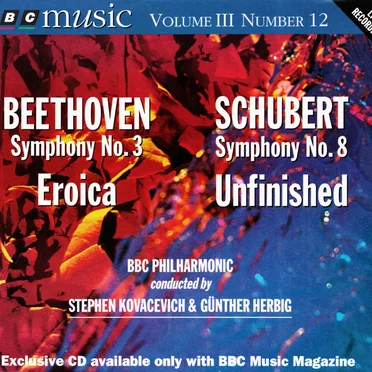 BBC Music, Volume 3, Number 12: Beethoven: Symphony No. 3 "Eroica" / Schubert: Symphony No. 8 "Unfinished"