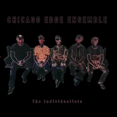 The Individualists by Chicago Edge Ensemble - album cover