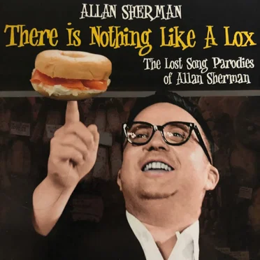 There Is Nothing Like A Lox: The Lost Song Parodies Of Allan Sherman by Allan Sherman - album cover
