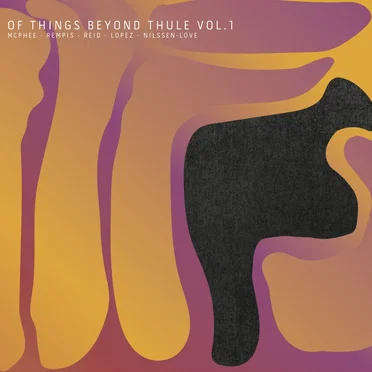 Of Things Beyond Thule, Vol. 1