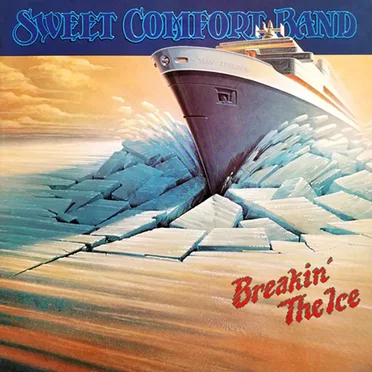 Breakin’ the Ice by Sweet Comfort Band - album cover
