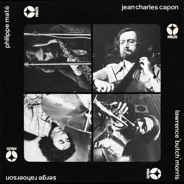 Jean-Charles Capon / Philippe Maté / Lawrence ’Butch’ Morris / Serge Rahoerson
