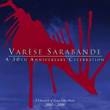 Varèse Sarabande: A 30th Anniversary Celebration by Various Artists - album cover