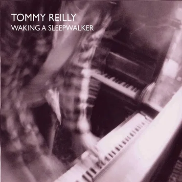 Waking a Sleepwalker by Tommy Reilly - album cover