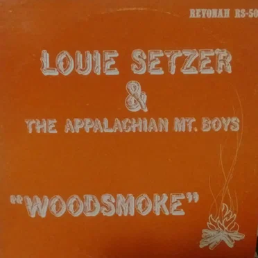 Woodsmoke by Louie Setzer & The Appalachian Mountain Boys - album cover