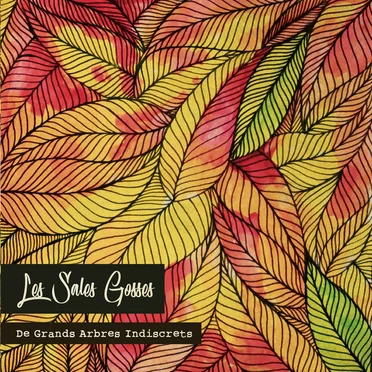 De Grands Arbres Indiscrets by Les Sales Gosses - album cover