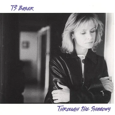 Through the Shadows by T.S. Baker - album cover