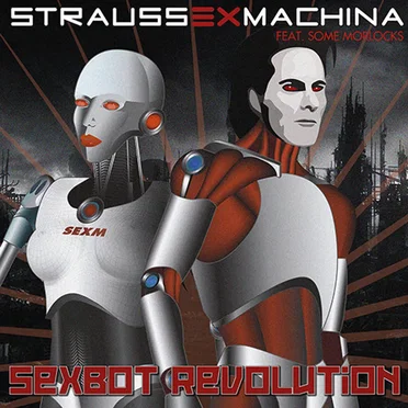 Sexbot Revolution by Strauss ex Machina - album cover