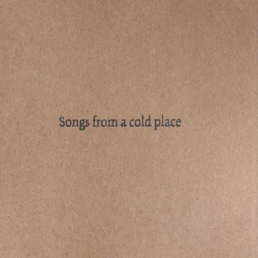 Songs From a Cold Place