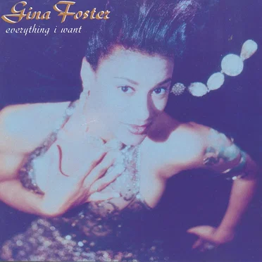Everything I want by Gina Foster - album cover