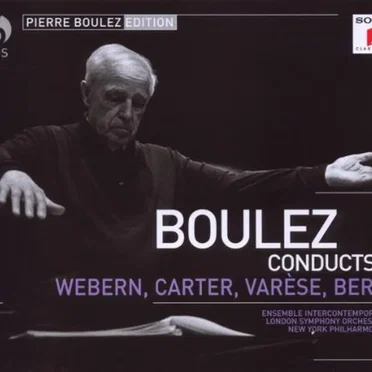 Boulez Conducts Webern, Carter, Varèse, Berio