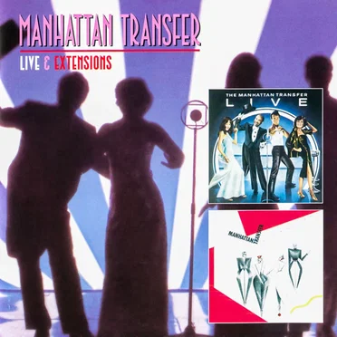 The Manhattan Transfer Live & Extensions