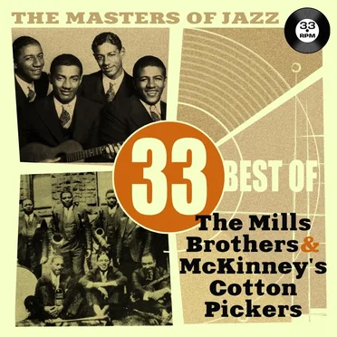 The Masters of Jazz: 33 Best of the Mills Brothers & Mckinney's Cotton Pickers by Various Artists - album cover