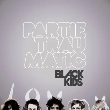 Partie Traumatic by Black Kids - album cover