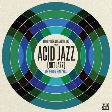 Eddie Piller & Dean Rudland present… Acid Jazz (Not Jazz): We've Got A Funky Beat by Various Artists - album cover