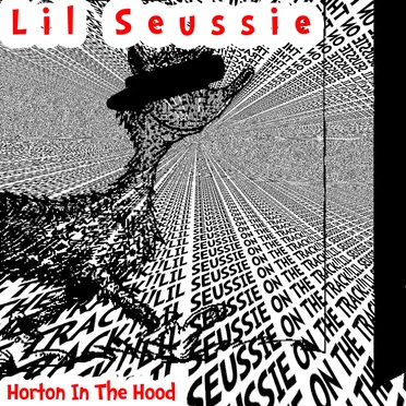 Horton In The Hood by Lil Seussie - album cover